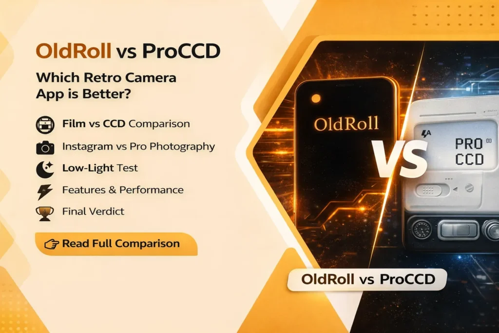 OldRoll MOD APK vs ProCCD retro camera app comparison with features and effects